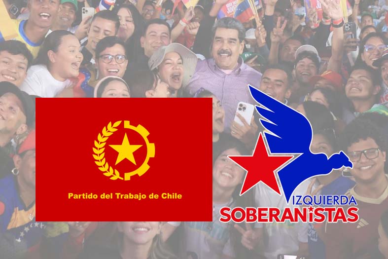 En Defensa de la Soberanía de Venezuela y de Nuestra América Partido del Trabajo e Izquierda Soberanistas de Chile